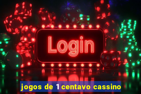 jogos de 1 centavo cassino